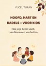 HOOFD, HART EN DADELS – VOOR KIDS - Yücel Turan - 9789403880334