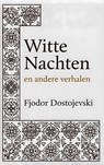 Witte Nachten en andere verhalen - Fjodor Dostojevski - 9789403880457