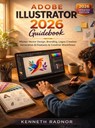 Adobe Illustrator 2026 Guidebook - Kenneth Radnor - 9789403882376