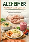 ALZHEIMER Kookboek voor beginners - Noah De JONG - 9789403885728