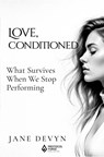 Love, Conditioned - Jane Devyn - 9789403899329