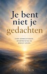Je bent niet je gedachten - I.C. Chenin - 9789403905501