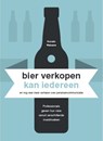 Bier verkopen kan iedereen - Kornelis Wetsema - 9789460003097