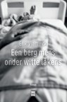 Een berg mens onder witte lakens - Erik Vlaminck - 9789460017292