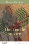 Theo en de mussen - Kristien Dieltiens - 9789460017889