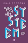 Weg van het systeem - Kris Peeters - 9789460019586