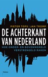 De achterkant van Nederland - Jan Tromp ; Pieter Tops - 9789460031403