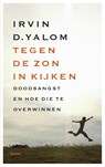 Tegen de zon in kijken - Irvin D. Yalom - 9789460034923