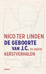 De geboorte van J.C. en andere kerstverhalen - Nico ter Linden - 9789460036156