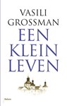 Een klein leven - Vasili Grossman - 9789460039447