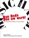 Dan dada doe uw werk! - Hubert van den Berg ; Geert Buelens - 9789460041617