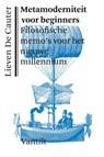 Metamoderniteit voor beginners - Lieven de Cauter - 9789460042102