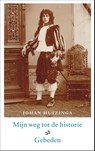 Mijn weg tot de historie - Johan Huizinga - 9789460042782