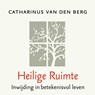 Heilige Ruimte - Catharinus van den Berg - 9789460050671