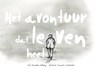 Het avontuur dat leven heet - Annechien Willering - 9789460050725