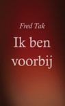 Ik ben voorbij - Fred Tak - 9789460083310