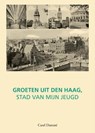 Groeten uit Den Haag - Carel Damsté - 9789460100680