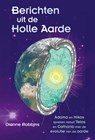 Berichten uit de Holle Aarde - Dianne Robbins - 9789460151941