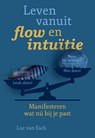 Leven vanuit flow en intuïtie - Luc van Esch - 9789460152108