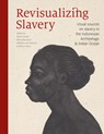 Revisualizing Slavery - Wim Manuhutu ; Matthias van Rossum ; Merve Tosun - 9789460220371