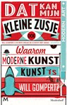 Dat kan mijn kleine zusje ook - Will Gompertz - 9789460232824
