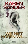 Wie niet horen wil - Karen Sander - 9789460414770
