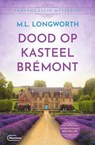 Dood op kasteel Brémont - Mary Lou Longworth - 9789460416811