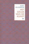 Het geluk van de kunst - Marc Reugebrink - 9789460421310