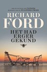 Het had erger gekund - Richard Ford - 9789460423628