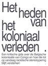 Het heden van het koloniaal verleden - Nicholas Lewis - 9789460583179