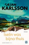 Iselin was bijna thuis - Ørjan Karlsson - 9789460686689