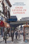 Onze levens in Londen - Christine Dwyer Hickey - 9789460686849