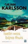 Iselin was bijna thuis - Ørjan Karlsson - 9789460687044