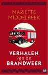 Verhalen van de brandweer - Mariëtte Middelbeek - 9789460687976