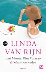 Last minute, Blue Curaçao & Vakantievrienden - Linda van Rijn - 9789460688027