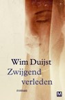 Zwijgend verleden - Wim Duijst - 9789460689598