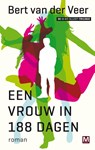 Een vrouw in 188 dagen - Bert van der Veer - 9789460689833