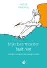 Mijn baarmoeder faalt niet - Astrid Vleeming - 9789461013828