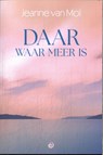 Daar waar meer is - Jeanne van Mol - 9789461013866