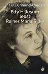 Etty Hillesum leest Rainer Maria Rilke - Frits Grimmelikhuizen - 9789461014023