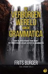 De verborgen wereld van de grammatica - Frits Burger - 9789461019981