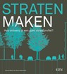 Straten maken - Harm Veenenbos ; Jeroen Bosch ; Susanne Loohuis - 9789461052629