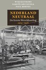 Nederland neutraal - Wim Klinkert ; Samuël Kruizinga ; Paul Moeyes - 9789461053510