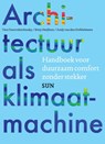 Architectuur als klimaatmachine - Vera Yanovshtchinsky ; Kitty Huijbers ; Andy van den Dobbelsteen - 9789461057266