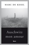 Auschwitz mon amour - Marc De Kesel - 9789461058256