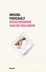 Geschiedenis van de waanzin in de zeventiende en achttiende eeuw - Michel Foucault - 9789461058904