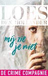 Mij zie je niet - Loes den Hollander - 9789461093400