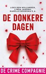 De donkere dagen - Loes den Hollander ; Mariska Overman ; Annerieke de Vries ; Ingrid Oonincx ; Heleen Smit ; Marianne Hoogstraaten ; Theo Hoogstraaten ; Heleen van den Hoven ; Ad van de Lisdonk ; Marelle Boersma ; Linda Jansma ; Marja West ; Marijke Verhoeven ; Atie Vogele - 9789461094476