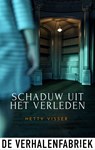 Schaduw uit het verleden - Hetty Visser - 9789461098467
