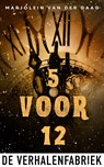 Vijf voor Twaalf - Marjolein van der Gaag - 9789461099808
